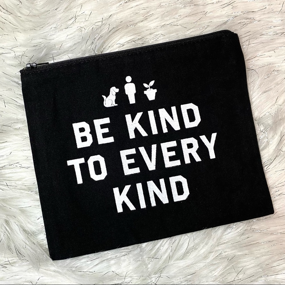 Be kind to every kind cosmetic bag